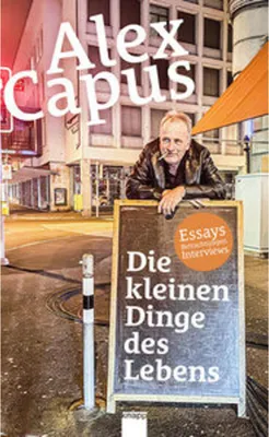 Immagine prodotto di Alex Capus: Persönliche Ansichten und Betrachtungen – Essays und Interviews aus 13 Jahren