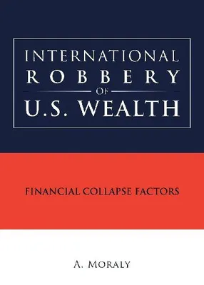 Produktbild von International Robbery of U.S. Wealth
