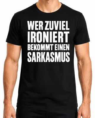 Produktbild von Wer zuviel ironiert bekommt Sarkasmus Sarkastisch Spruch Geschenk Herren T-Shirt, Schwarz, XXL