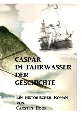 Produktbild von Caspar im Fahrwasser der Geschichte