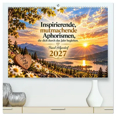Produktbild von Inspirierende Mutmachende Aphorismen (hochwertiger Premium Wandkalender 2027 DIN A2 quer), Kunstdruck in Hochglanz