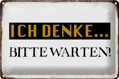 Produktbild von Blechschild Spruch 30x20cm ich denke bitte warten Retro