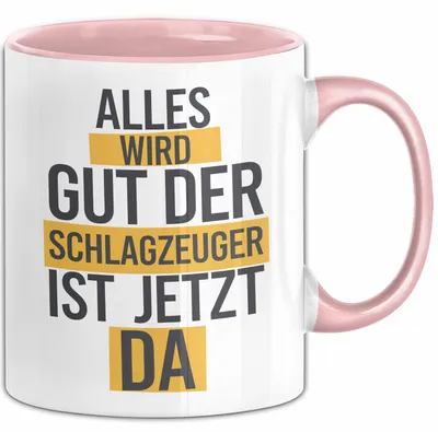 Produktbild von Schlagzeugspieler Schlagzeuger Schlagzeug Tasse Geschenk Lustige Geschenkidee Spruch Der Schlagzeuger Ist Jetzt Da (Rosa)