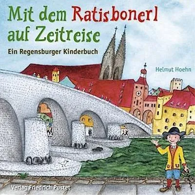 Obrázek produktu pro Hoehn, H: Mit dem Ratisbonerl auf Zeitreise