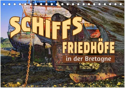 Produktbild von Schiffsfriedhöfe in der Bretagne (Tischkalender 2025 DIN A5 quer), CALVENDO Monatskalender