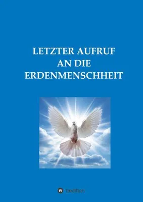 Produktbild von Letzter Aufruf An Die Erdenmenschheit