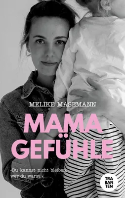 Produktbild von Mamagefühle: Autobiografische Erzählung über Mutterschaft, Selbstfindung und Beziehungen