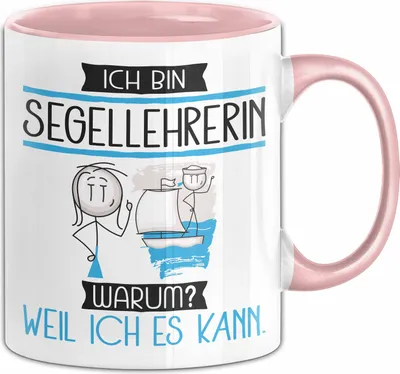 Produktbild von Segellehrerin Tasse Geschenk Ich Bin Segellehrerin Warum Weil Ich Es Kann Geschenkidee Geburtstag (Rosa)