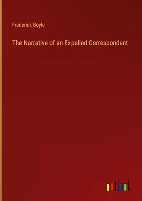 Produktbild von The Narrative of an Expelled Correspondent