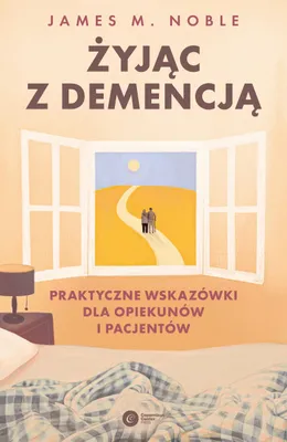 Produktbild von Żyjąc z demencją. Praktyczne wskazówki dla opiekunów i pacjentów