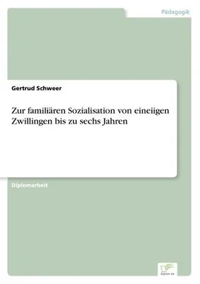 Zdjęcie produktu dla Zur familiären Sozialisation von eineiigen Zwillingen bis zu sechs Jahren