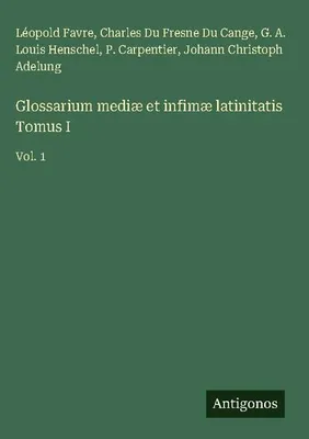 Produktbild von Glossarium mediæ et infimæ latinitatis Tomus I