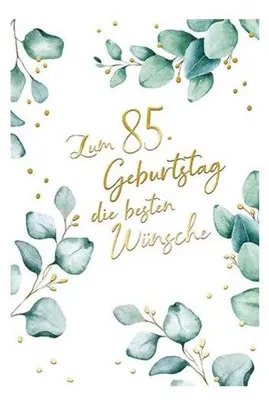 Produktbild von Geburtstagskarte zum 85. Geburtstag, 11,5 x 17 cm, bunt, mit Briefumschlag