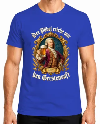 Produktbild von Der Pöbel reiche mir den Gerstensaft Bier Adel Barock Saufen Herren T-Shirt, Blau, XL