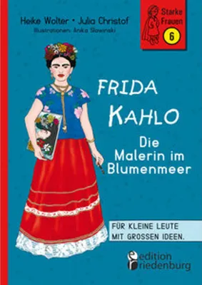 Immagine prodotto di Frida Kahlo - Die Malerin im Blumenmeer