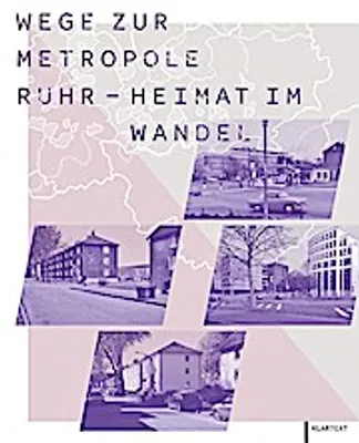Produktbild von Wege zur Metropole Ruhr - Heimat im Wandel