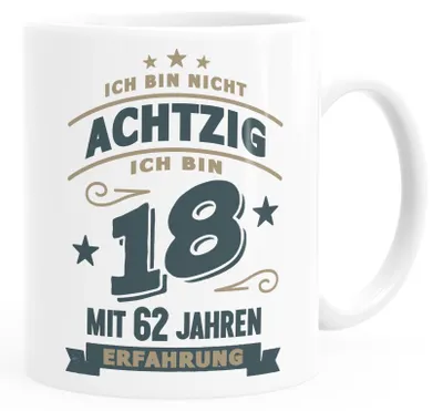 Produktbild von Kaffee-Tasse Spruch Geburtstag Geschenk Ich bin nicht 30 (40, 50, 60, 70, 80) ich bin 18 mit 12 (22, 32, 42, 52, 62) Jahren Erfahrung Moonworks® Achtzig weiß Keramik-Tasse