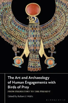 Produktbild von The Art and Archaeology of Human Engagements with Birds of Prey