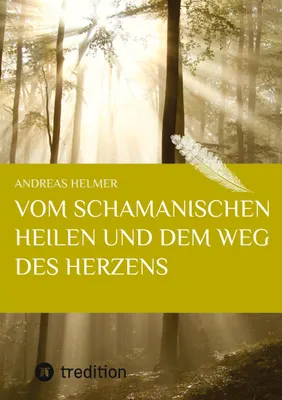 Produktbild von Vom schamanischen Heilen und dem Weg des Herzens