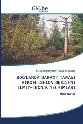 Produktbild von Bog'larda Daraxt Tanasi Atrofi Ishlov Berishni Ilmiy-Texnik Yechimlari