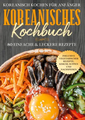 Produktbild von Koreanisch kochen für Anfänger: Koreanisches Kochbuch