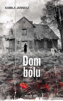 Produktbild von Dom bólu Kamili Jannasz - powieść o trudnych wyborach