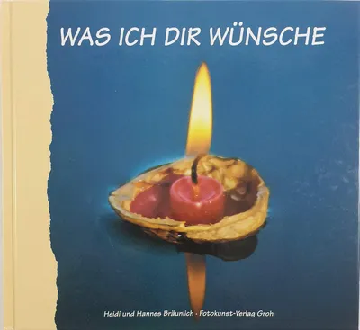 Was ich Dir wünscheBräunlich, Heidi and Bräunlich, Hannes