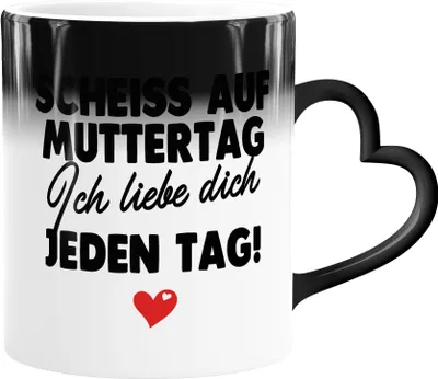 Produktbild von Zaubertasse Herzhenkel Muttertag lustig Spruch Scheiss auf Muttertag ich liebe dich jeden Tag Geschenk Mama Kind SpecialMe® Ich Magic - Herz Magic-Herz-Tasse