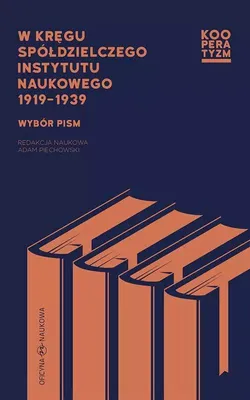 Imagen del producto de ISBN W kręgu Spółdzielczego Instytutu Naukowego 1919-1939 Wybór pism, Polski, Broszurowa okładka, 206 stron(y)