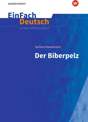 Produktbild von Der Biberpelz: Gymnasiale Oberstufe. EinFach Deutsch Unterrichtsmodelle
