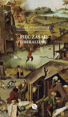 Immagine prodotto di Pięć zasad liberalizmu Michał Podniesiński