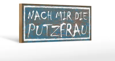 Produktbild von Holzschild Spruch 27x10cm nach mit die Putzfrau