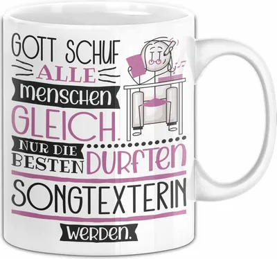 Produktbild von Songtexterin Geschenk Becher Tasse Gott Schuf Alle Menschen Gleich Nur Die Besten Durfeten Songtexterin Werden Geschenkidee Lustig (Weiß)