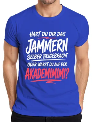 Obrázok produktu pre Tričko s nápisom "Akademimimi Jammern Lustiger Spruch Sarkasmus Statement Heulsuse Herren", modrej farby, veľkosť XXL