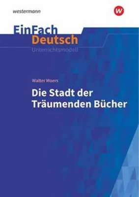 Image de Die Stadt der träumenden Bücher: Gymnasiale Oberstufe. EinFach Deutsch Unterrichtsmodelle