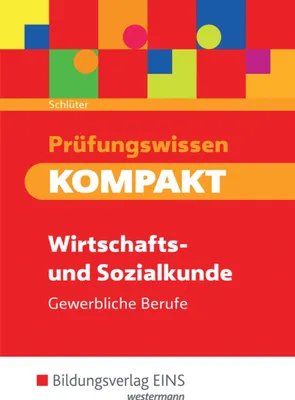 Produktbild von Prüfungswissen KOMPAKT. Schulbuch. Wirtschafts- und Sozialkunde für gewerbliche Berufe