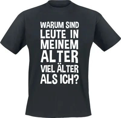 Produktbild von Sprüche T-Shirt Herren Warum sind Leute in meinem Alter viel älter als ich? schwarz L