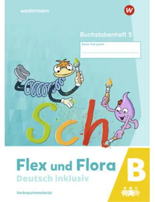 Image de Flex und Flora - Deutsch inklusiv. Buchstabenheft 5 inklusiv (B)