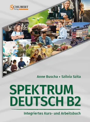 Image de Spektrum Deutsch B2: Integriertes Kurs- und Arbeitsbuch für Deutsch als Fremdsprache