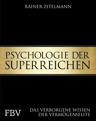 Buchcover von 'Psychologie der Superreichen' - Gebundene Ausgabe von Rainer Zitelmann
