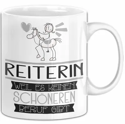 Produktbild von Reiterin Weil Es Keinen Schöneren Beruf Gibt Tasse Geschenk für Eine Reiterin Lustig (Weiß)