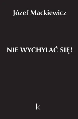 Produktbild von Dzieła T.32 Nie wychylać się! - Józef Mackiewicz