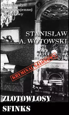 Produktbild von Kryminały przedwojennej Warszawy. Tom 99. Złotowłosy sfinks (Kryminał salonowy)