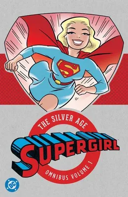 Image de Supergirl: The Silver Age Omnibus Vol. 1 (New Edition)