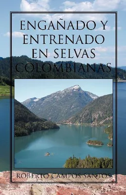 Produktbild von Enganado y Entrenado En Selvas Colombianas