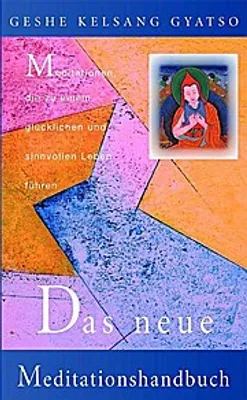 Image de Das neue Meditationshandbuch: Meditationen, die zu einem glücklichen und sinnvollen Leben führen