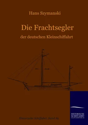 Produktbild von Die Frachtsegler der deutschen Kleinschiffahrt