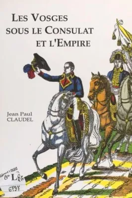 Image de Les vosges sous le consulat et l'empire