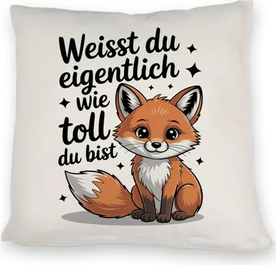 Produktbild von Fuchs Kissen mit Spruch Weißt du eigentlich wie toll du bist