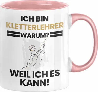 Produktbild von Kletterlehrer Geschenk Tasse Lustiger Spruch Ich Bin Kletterlehrer Warum Weil Ich Es Kann Geschenkidee Bester Kletterlehrer Geburtstag Kaffee-Becher (Rosa)